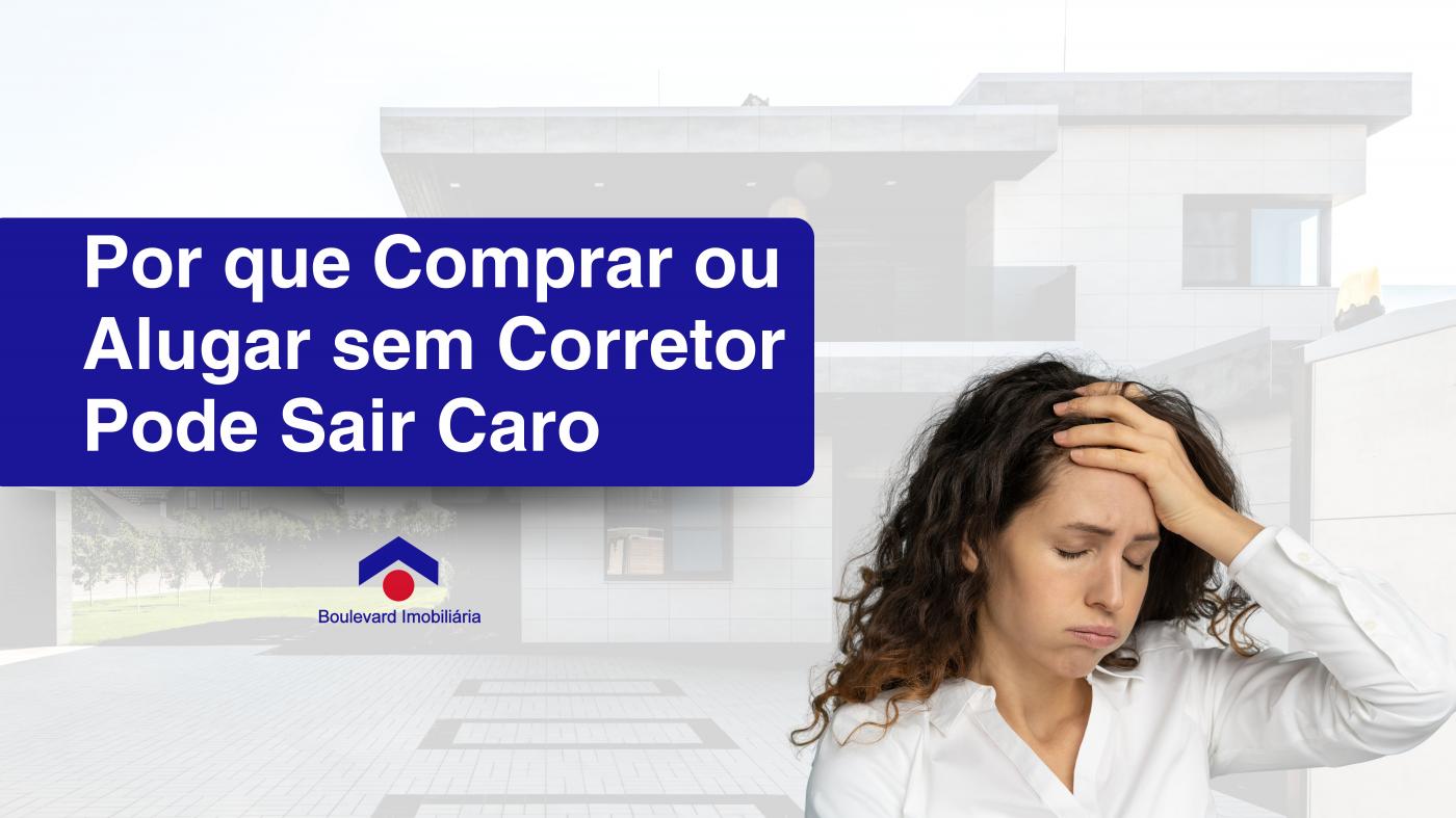 Por que Comprar ou Alugar sem Corretor Pode Sair Caro em Ribeiro Preto