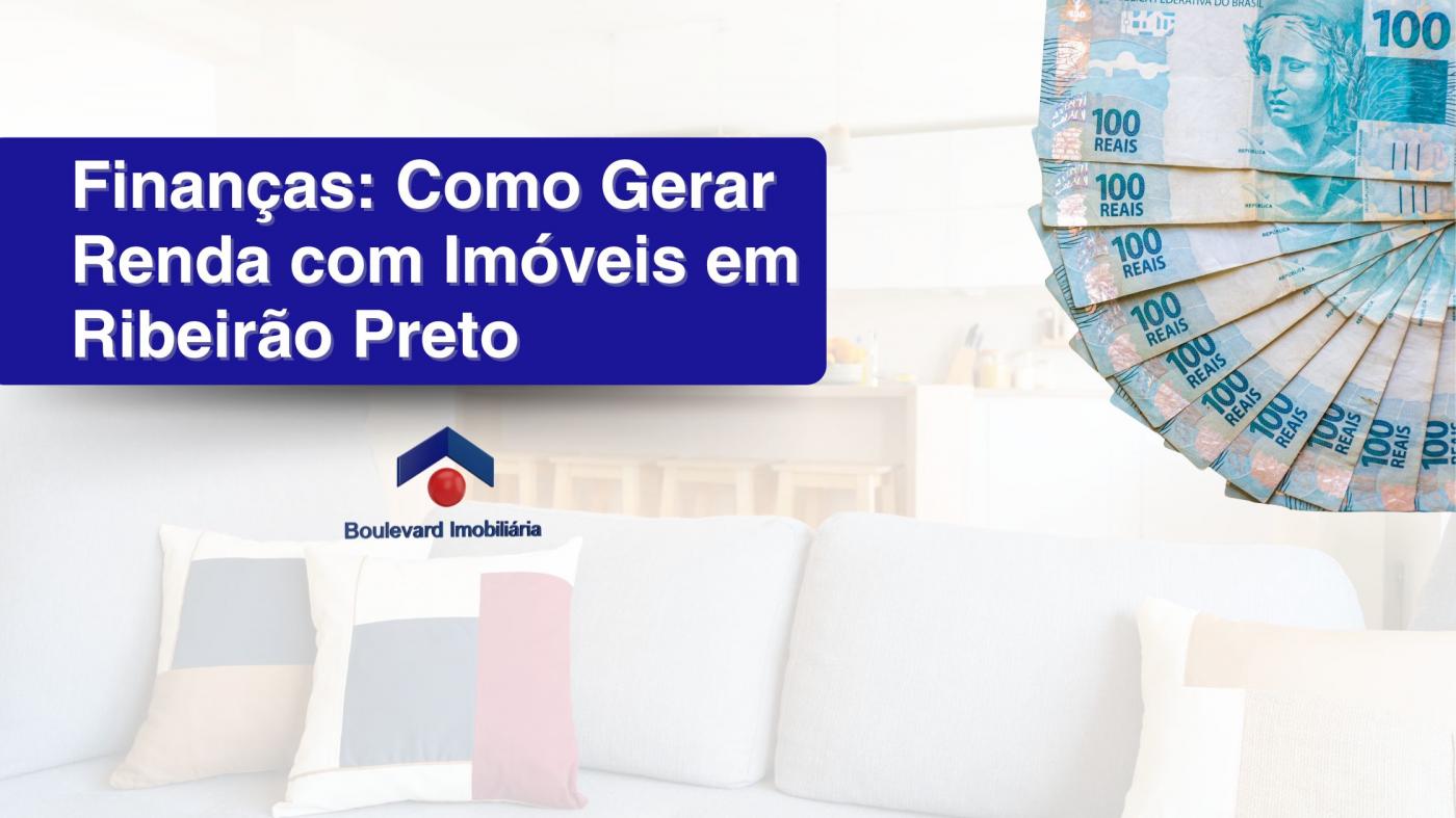 Finan�as: Como Gerar Renda com Im�veis em Ribeir�o Preto