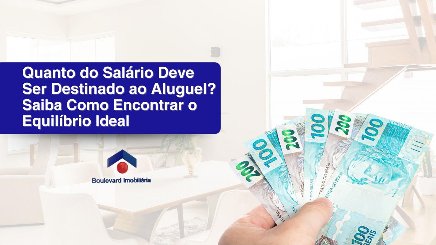 Quanto do Sal�rio Deve Ser Destinado ao Aluguel? Saiba Como Encontrar o Equil�brio Ideal