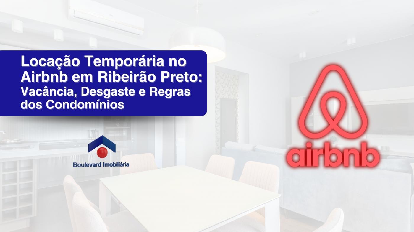 Loca��o Tempor�ria no Airbnb em Ribeir�o Preto: Vac�ncia, Desgaste e Regras dos Condom�nios