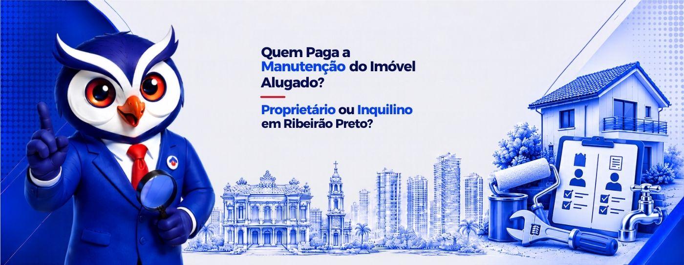 Quem Paga a Manuten��o do Im�vel Alugado? Propriet�rio ou Inquilino em Ribeir�o Preto?